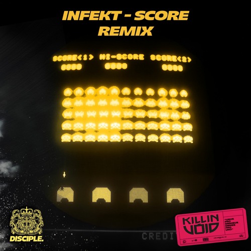 INFEKT - Score (Killin' Void Remix) (1st Place)