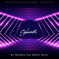 DJ Manzhelo, Shelest Karin - Cybernetic [Iparallels Records]