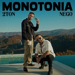 2TON & NEGO - MONOTONIA