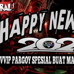 DJ PARGOY HAPPY NEW YEAR 2022 ||SPESIAL BUAT MALAM TAHUN BARU 🔝SATU ROOM BAHAGIA PLAY LAGU INI.!
