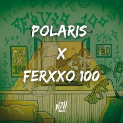 Polaris x Ferxxo 100 (ViZu Mashup 85 BPM)