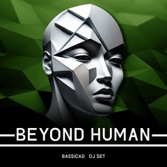 BEYOND HUMAN • Set Mental Techno
