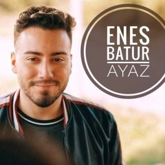 Enes Batur Ayaz (Offıcial Music)