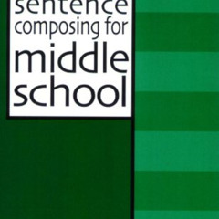 [VIEW] PDF 📋 Sentence Composing for Middle School: A Worktext on Sentence Variety an