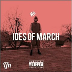 TFN - IDES OF MARCH (Prod. By J. West)