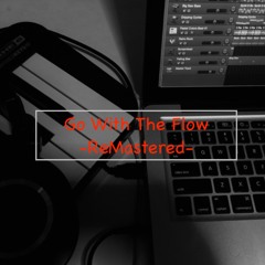 Go With The Flow - ReMastered