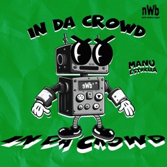 Manu Estrella - In Da Crowd (NWB 010) [OUT NOW SPOTIFY]