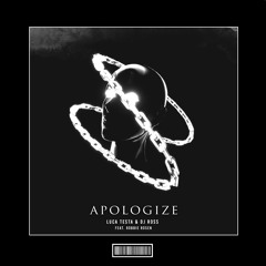 Luca Testa & Dj Ross - Apologize (Feat. Robbie Rosen) [Hardstyle Remix]