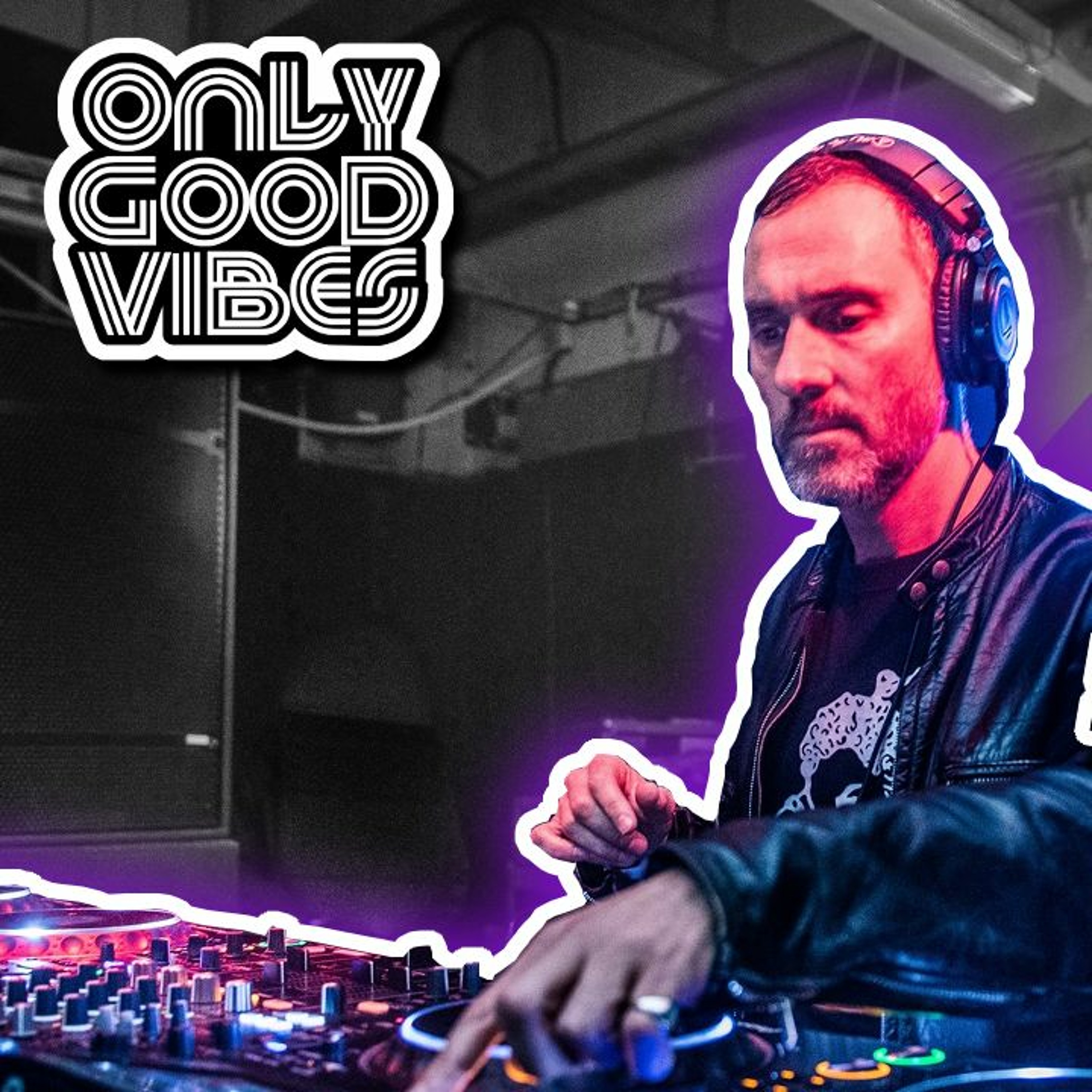 The \'Only Good Vibes\' Podcast