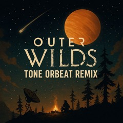 Andrew Prahlow - Outer Wilds (Tone Orbeat Remix)