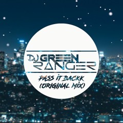 PASS iT BACKk x DJ GREEN RANGER