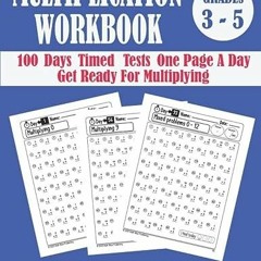 Read online 100 Days Multiplication Timed Tests One Page A Day Workbook: Math Speed Drills Worksheet