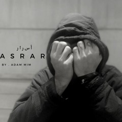 ASRAR | أسرار - (PROD BY. ADAM MIM)|(إنتاج آدم ميم)