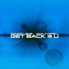 Get Back @ U Ft. Jana Tyrrell