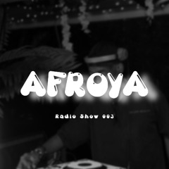 AFROYA Radio Show 003 by Ultimo