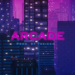 Arcade - Toxiccc