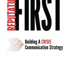 Read online Reputation ... First: Building a Crisis Communication Strategy by  Chris Komisarjevsky