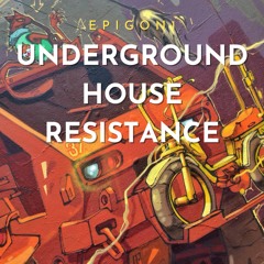 Underground House Resistance