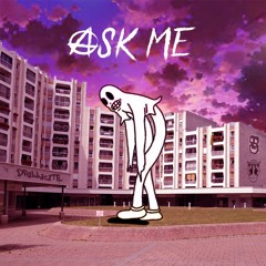 Ask Me ( Ft. Beavoid )