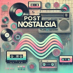 Post Nostalgia