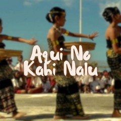 Aqui No Kahi Nalu