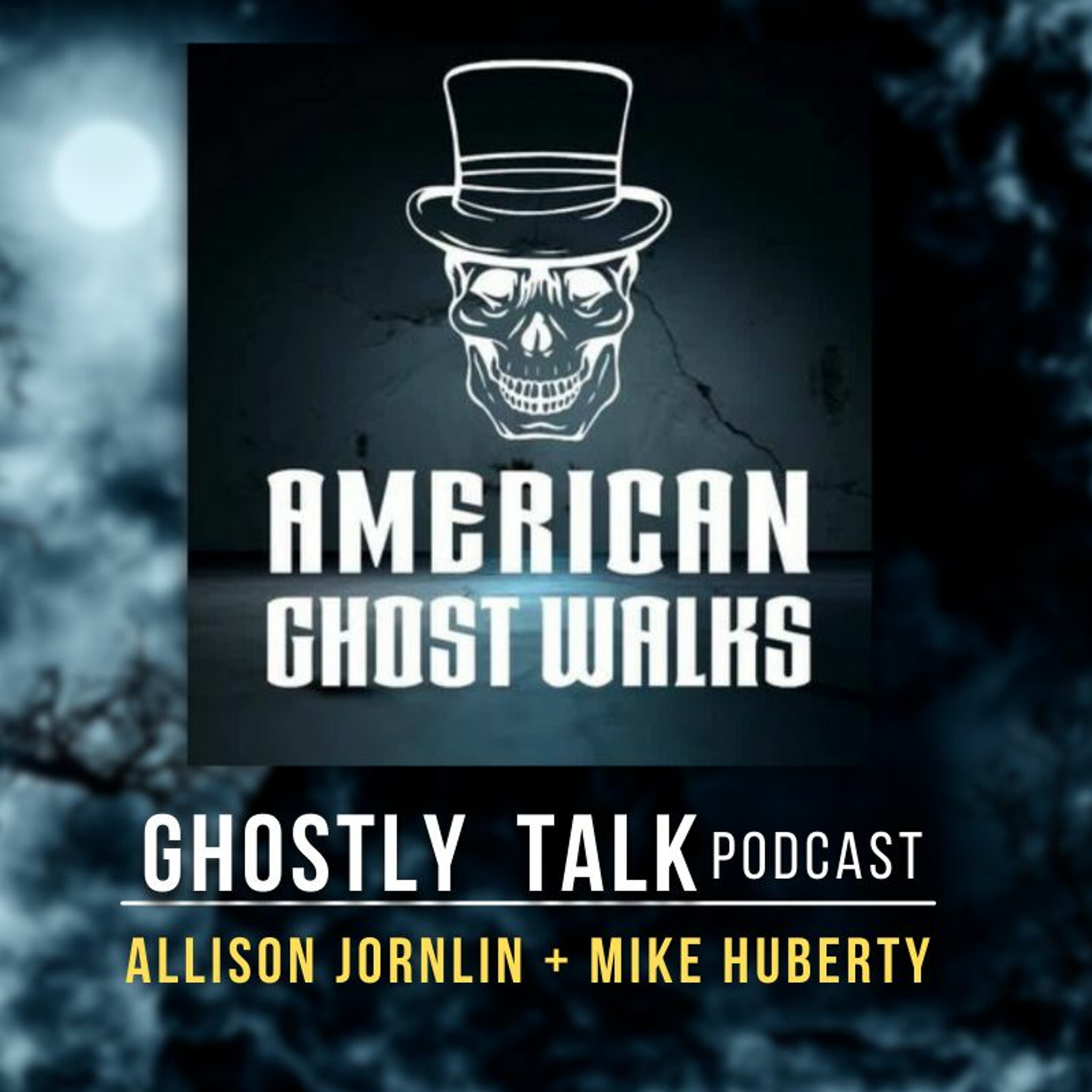 Ep 183 - Allison Jornlin & Mike Huberty | American Ghost Walks