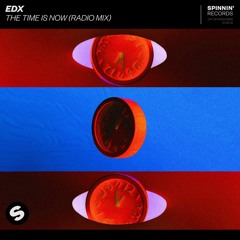 EDX - The Time Is Now (Club Mix) [OUT NOW]