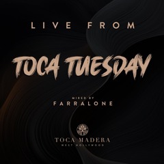 Live from Toca Tuesday 003- feat. Farralone (Toca Madera West Hollywood)