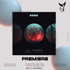 PREMIERE: Jil Tanner - Dark Circus (Rauschhaus Remix) [3000Grad]