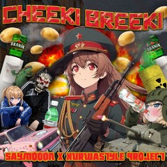 SAYMOOON x KURWASTYLE PROJECT - CHEEKI BREEKI ( FREE DL )