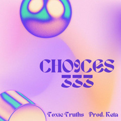 Choices 333 (Prod. Keta)