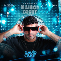 DJ DAVID CAKE MAISON DEBUT