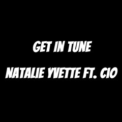 Get In Tune - Natalie Yvette ft Cio