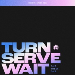 The Living and True God | 1 Thessalonians 1 | Turn, Serve, Wait