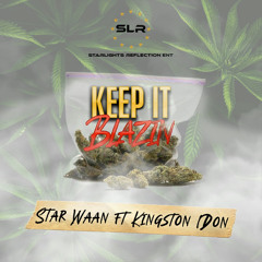 Keep It Blazin (Feat Kingston1Don)