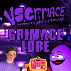 Grimace Lore (OFFICAL UPLOAD)