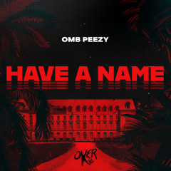 OMB Peezy - Have A Name