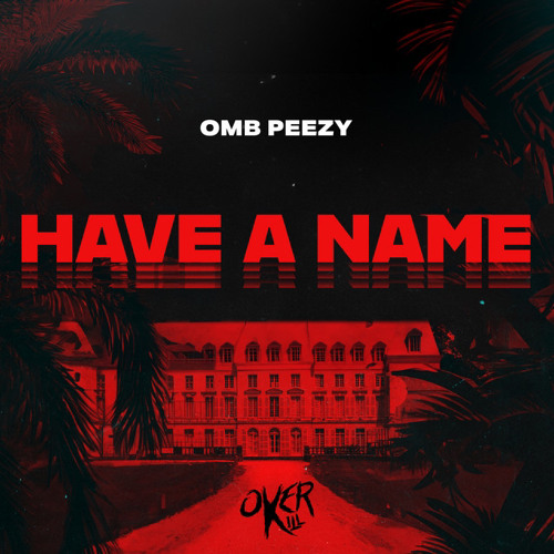 OMB Peezy - Have A Name