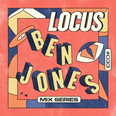 🟧 LOCUS Mix Series #033 - Ben Jones