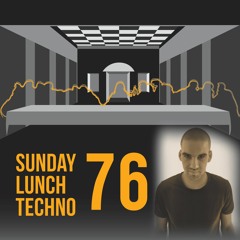 Sunday Lunch Techno Vol,76 - Special vinyl guest mix by Matt Cubero (SLO)