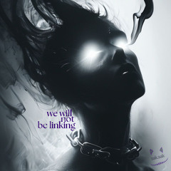 we will not be linking