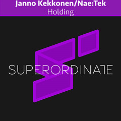 Janno Kekkonen/Nae:Tek - Holding [Superordinate Music]