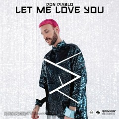 Don Diablo - Let Me Love You (Extended Club Mix)