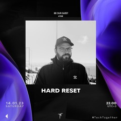 Be Our Guest - HARD RESET [BEOG158]