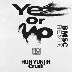 GroovyRoom - Yes or No (Feat. HUH YUNJIN & Crush) (BMSC Remix)