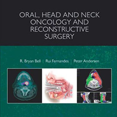 [Read] PDF 💞 Oral, Head and Neck Oncology and Reconstructive Surgery by  R. Bryan Be