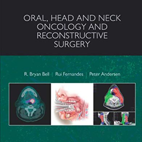 GET EBOOK 💓 Oral, Head and Neck Oncology and Reconstructive Surgery by  R. Bryan Bel