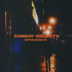 Sunday Selects | Ep. 11