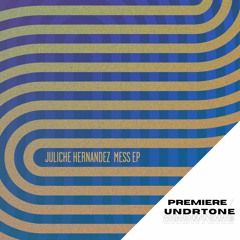 Juliche Hernandez - Mess [Moscow Records] - PREMIERE