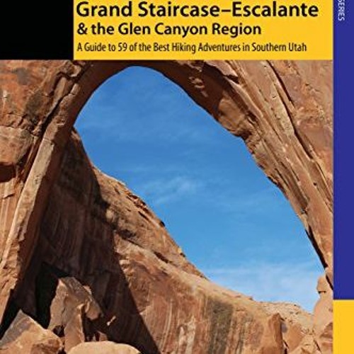Stream ❤️ Read Hiking Grand Staircase-Escalante & the Glen Canyon Region,  2nd: A Guide to 59 of the Bes by Amal | Listen online for free on SoundCloud